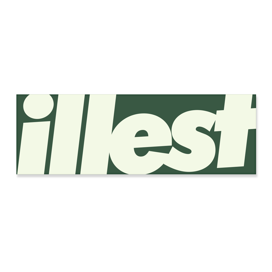Bold logo sticker with large, light-colored text on a dark green background, displaying part of the word "illest".