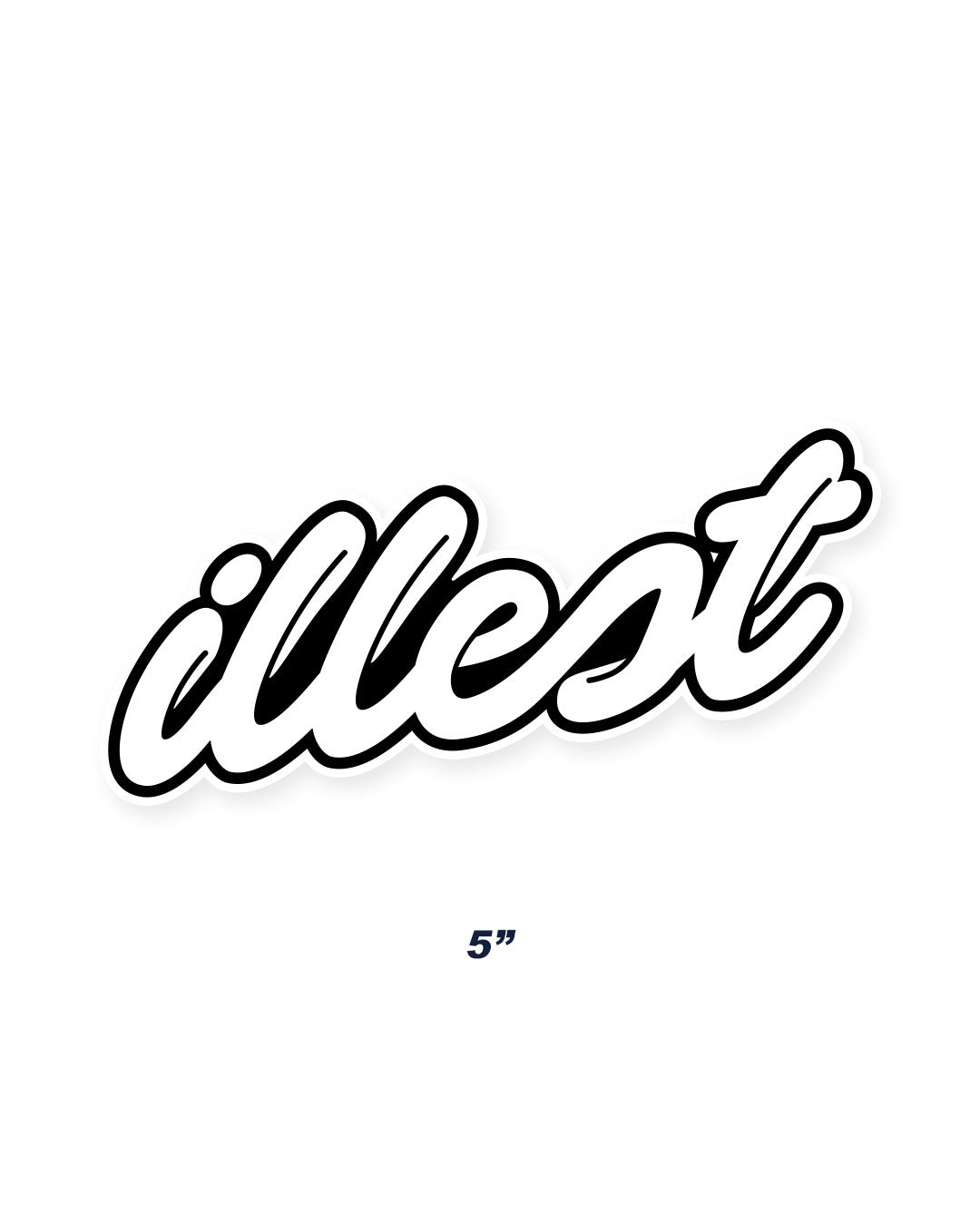 White 5-inch sticker with the word "illest" in bold, cursive script outlined in black.