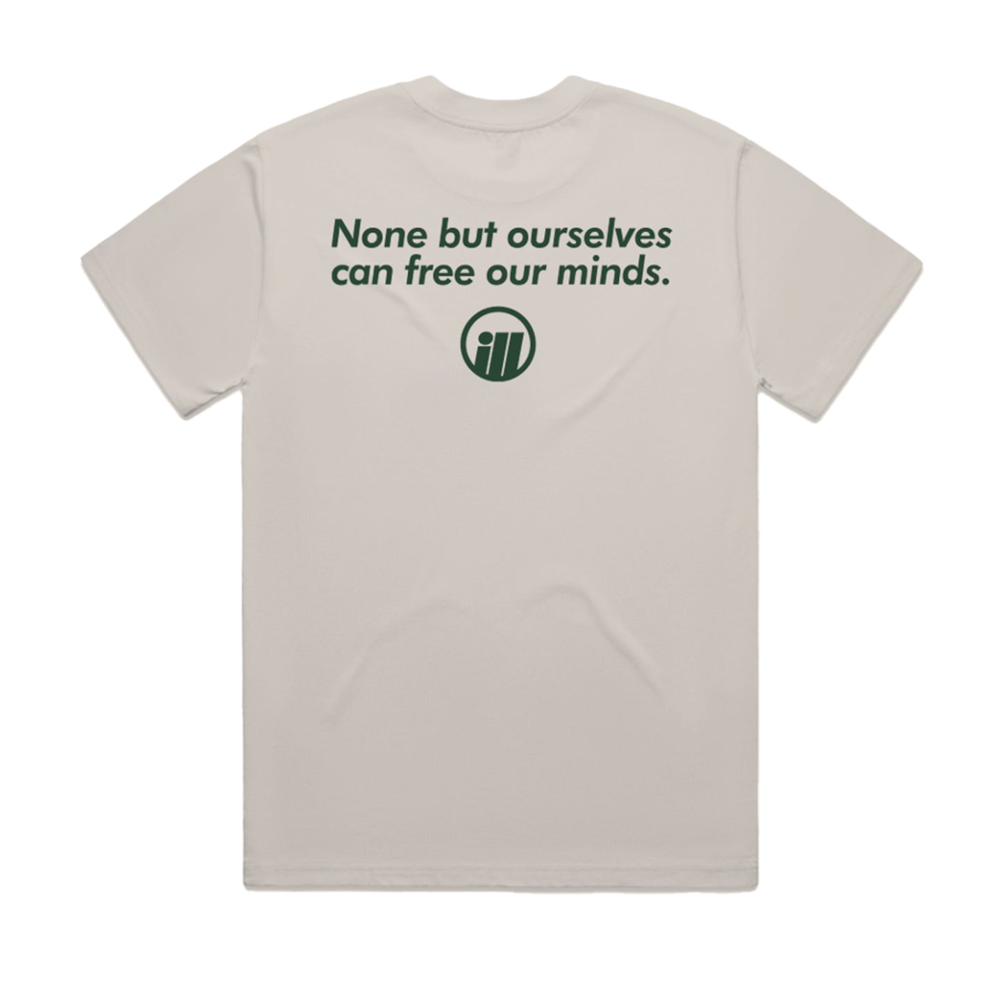 Illest Bold Logo Ecru T-shirt featuring a quote and a circular logo on the back in dark green text.