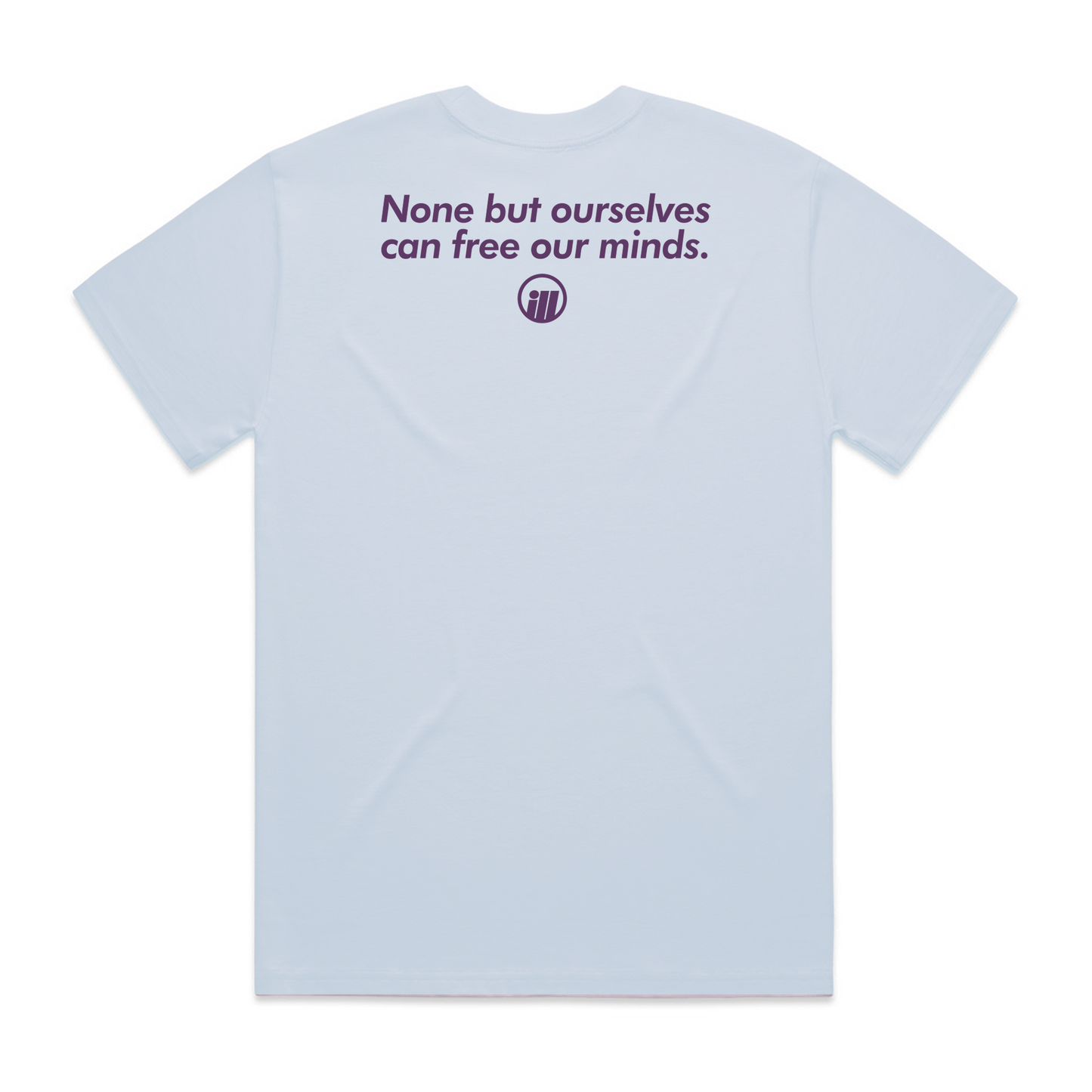 Light blue foam T-shirt featuring bold logo text and a circular logo on the back with the phrase "None but ourselves can free our minds.