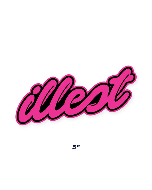 Pink Illest Script 5-inch sticker with black outline, featuring bold, cursive lettering on a white background.