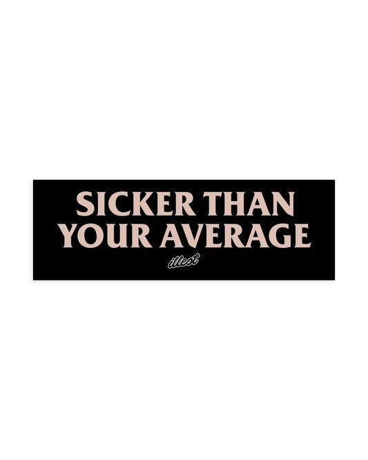 Sicker Than Your Average Sticker