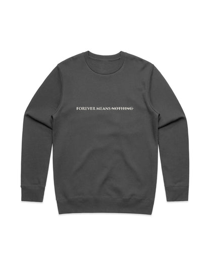 Faded black crewneck sweatshirt with the text "Forever Means Nothing" printed across the chest in white.