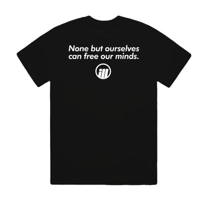 Black T-shirt featuring the Illest logo and the quote "None but ourselves can free our minds" printed on the back.