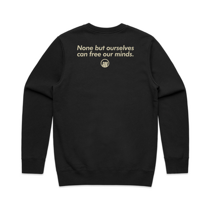 Black crewneck sweatshirt with a quote and logo on the back reading "None but ourselves can free our minds" in beige text.
