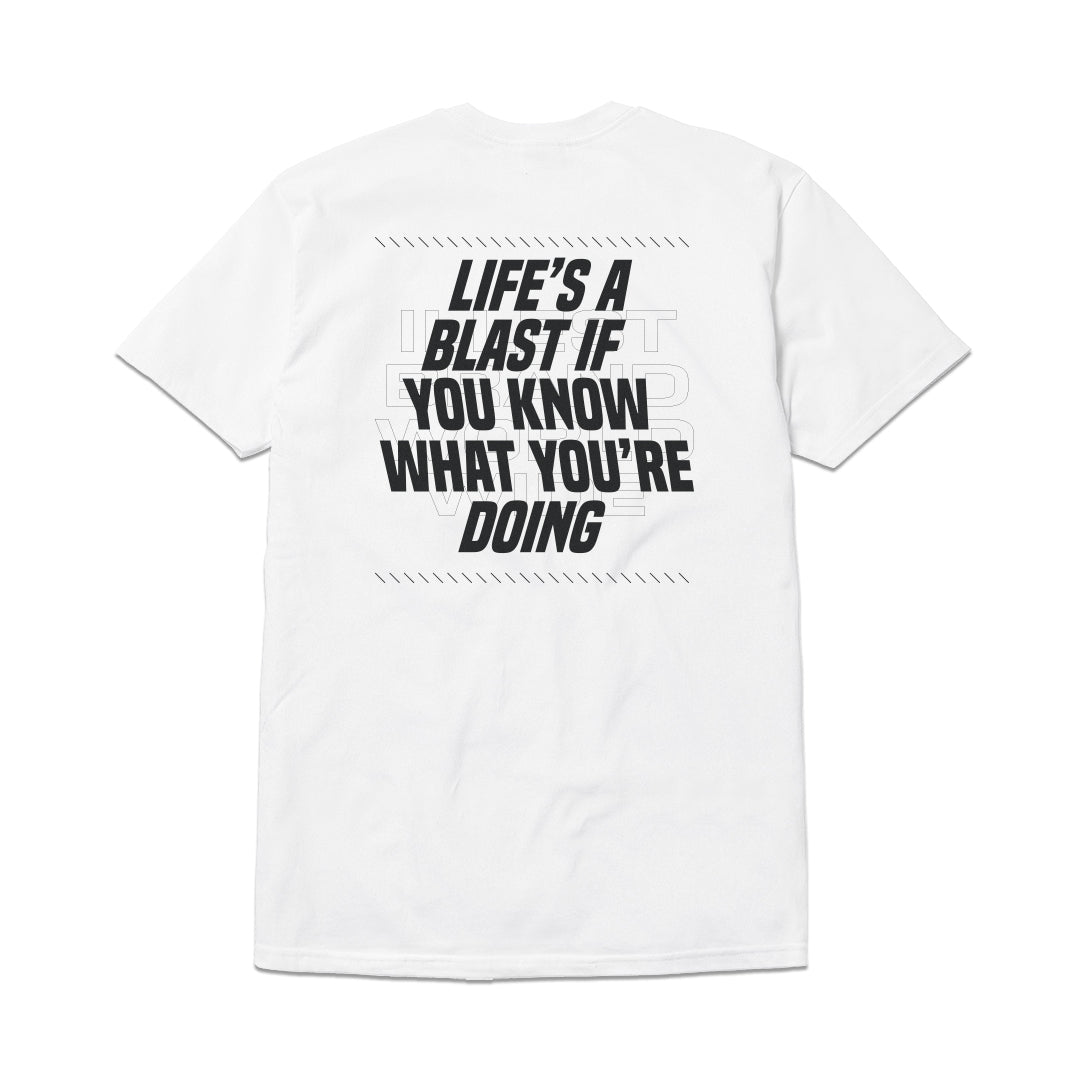 LIFE'S A BLAST SHIRT